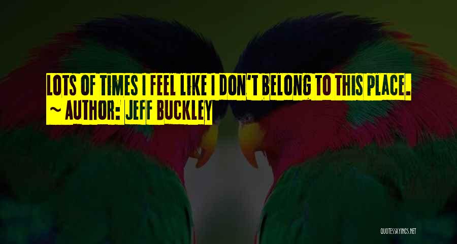 Belong Quotes By Jeff Buckley