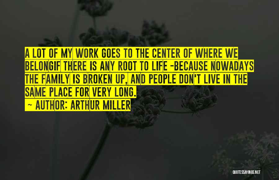 Belong To Family Quotes By Arthur Miller