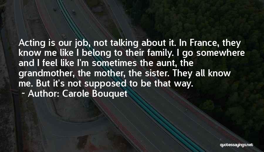 Belong To Family Quotes By Carole Bouquet
