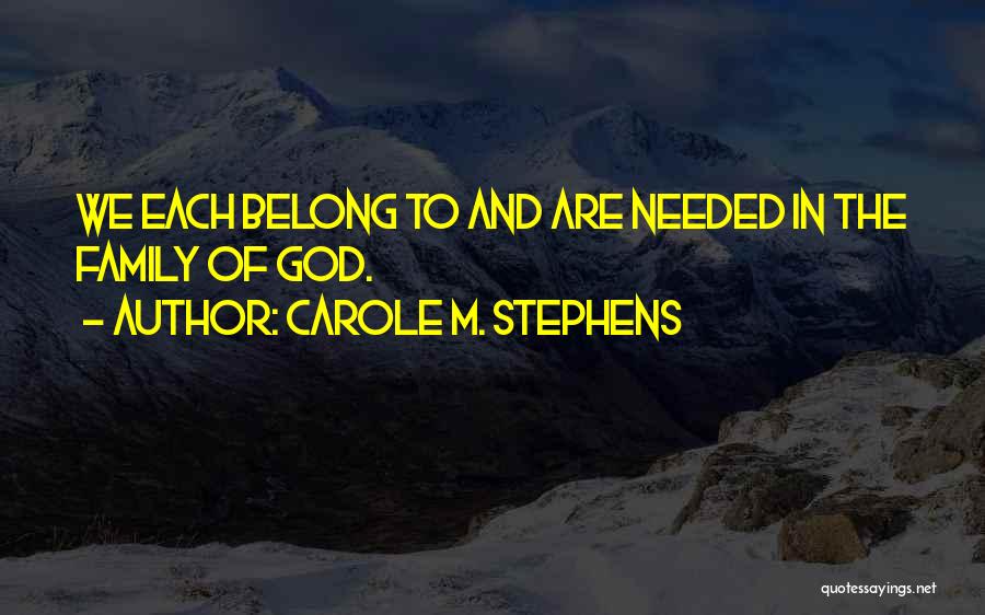 Belong To Family Quotes By Carole M. Stephens