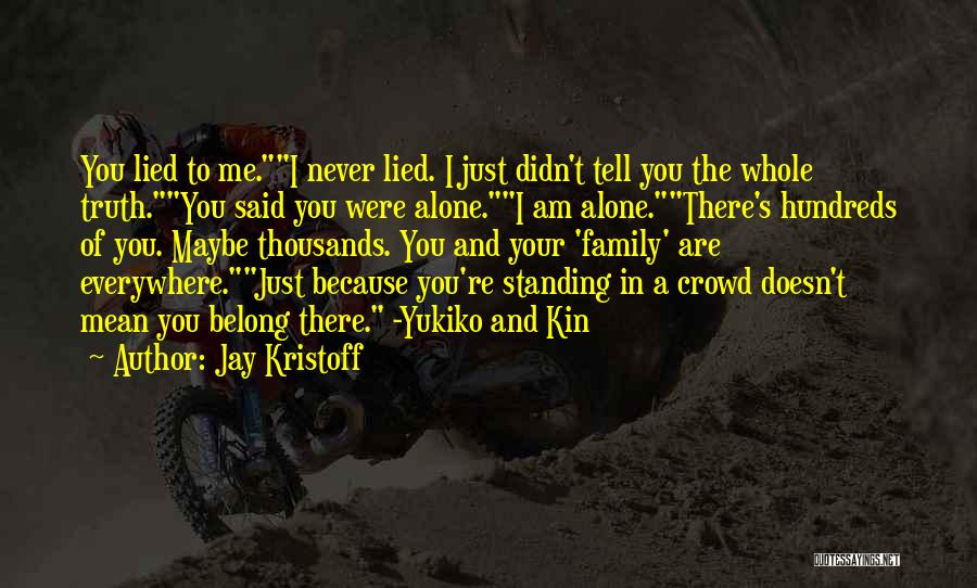 Belong To Family Quotes By Jay Kristoff