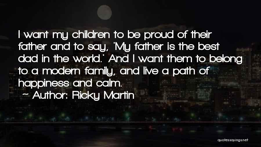 Belong To Family Quotes By Ricky Martin