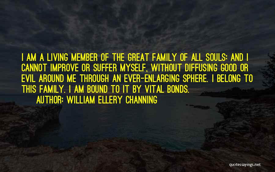 Belong To Family Quotes By William Ellery Channing