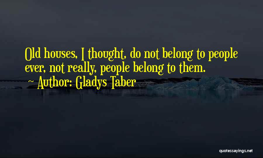 Belong To Quotes By Gladys Taber