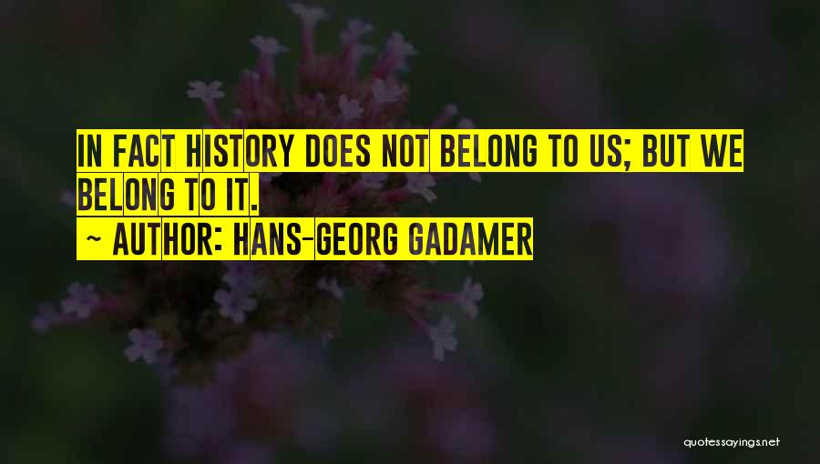 Belong To Quotes By Hans-Georg Gadamer