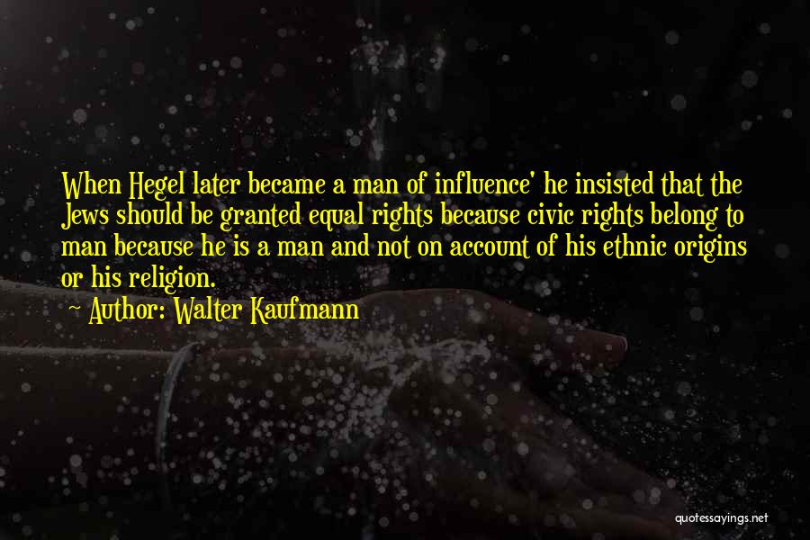 Belong To Quotes By Walter Kaufmann