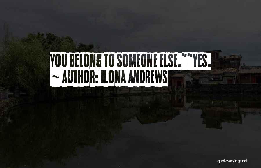 Belong To Someone Else Quotes By Ilona Andrews