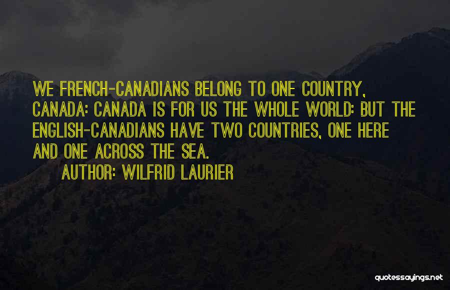 Belong To The Sea Quotes By Wilfrid Laurier