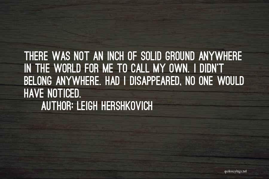 Belong To The World Quotes By Leigh Hershkovich