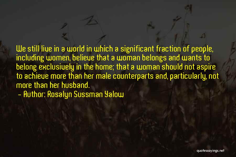 Belong To The World Quotes By Rosalyn Sussman Yalow