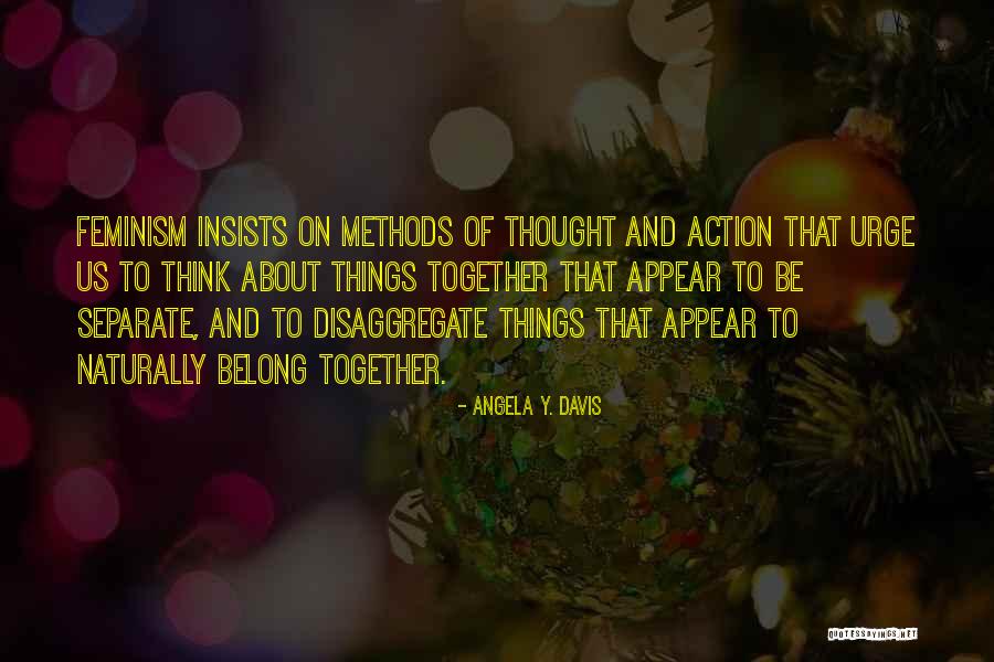 Belong Together Quotes By Angela Y. Davis Belong Together Quotes By Angela Y. Davis