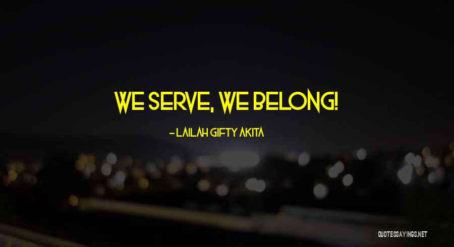 Belong Together Quotes By Lailah Gifty Akita Belong Together Quotes By Lailah Gifty Akita