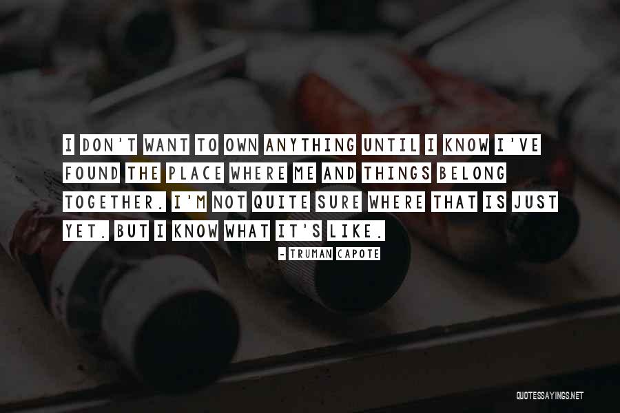 Belong Together Quotes By Truman Capote Belong Together Quotes By Truman Capote