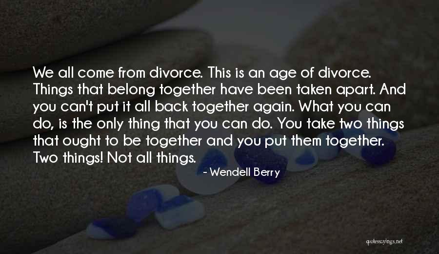Belong Together Quotes By Wendell Berry Belong Together Quotes By Wendell Berry