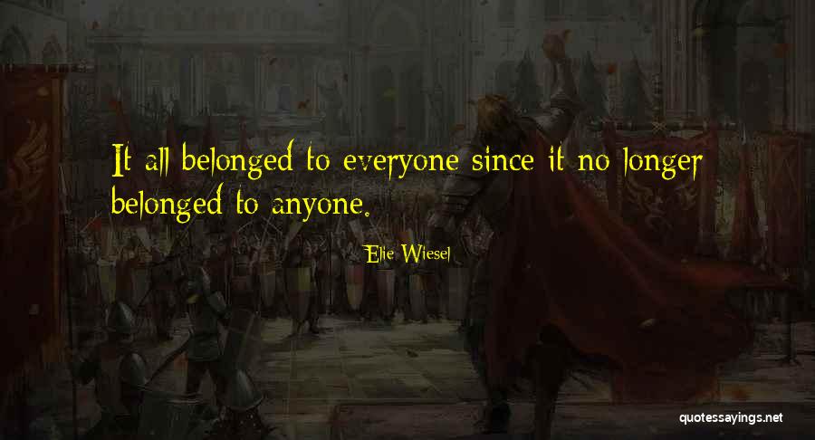 Belonged To Quotes By Elie Wiesel