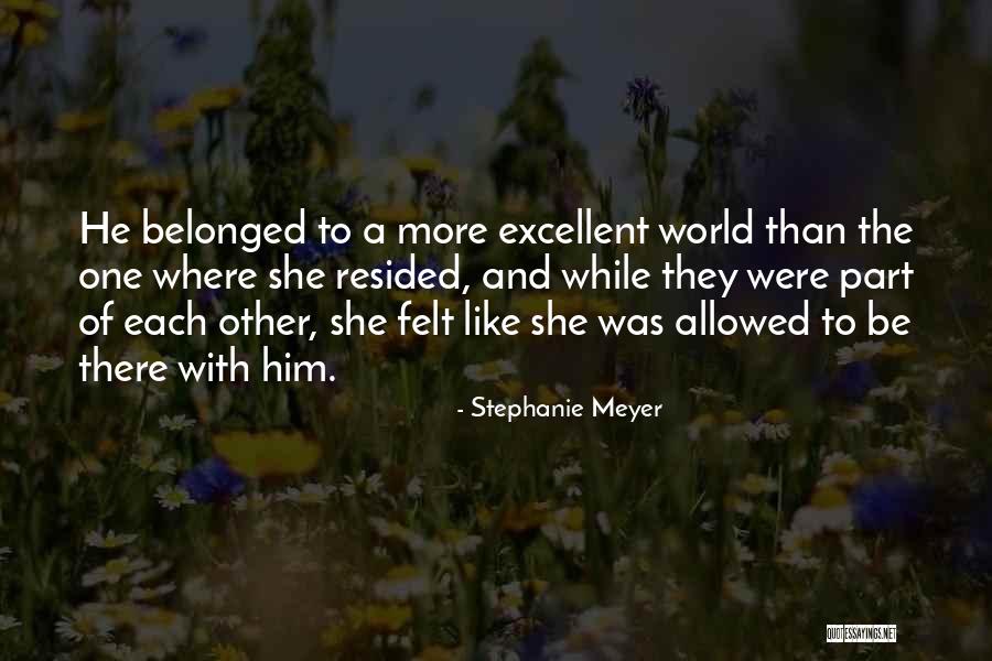 Belonged To Quotes By Stephanie Meyer Belonged To Quotes By Stephanie Meyer