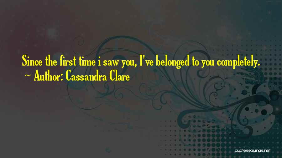 Belonged To You Quotes By Cassandra Clare