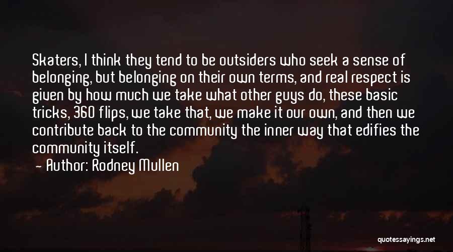 Belonging In The Outsiders Quotes By Rodney Mullen