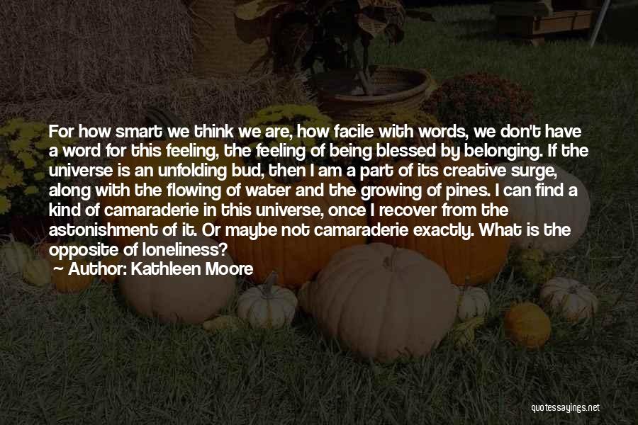 Belonging Somewhere Quotes By Kathleen Moore