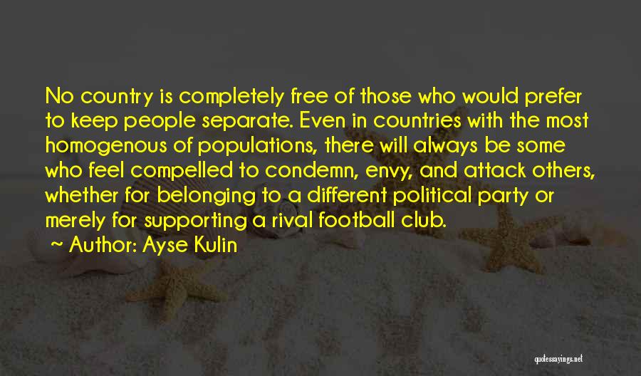 Belonging To A Club Quotes By Ayse Kulin