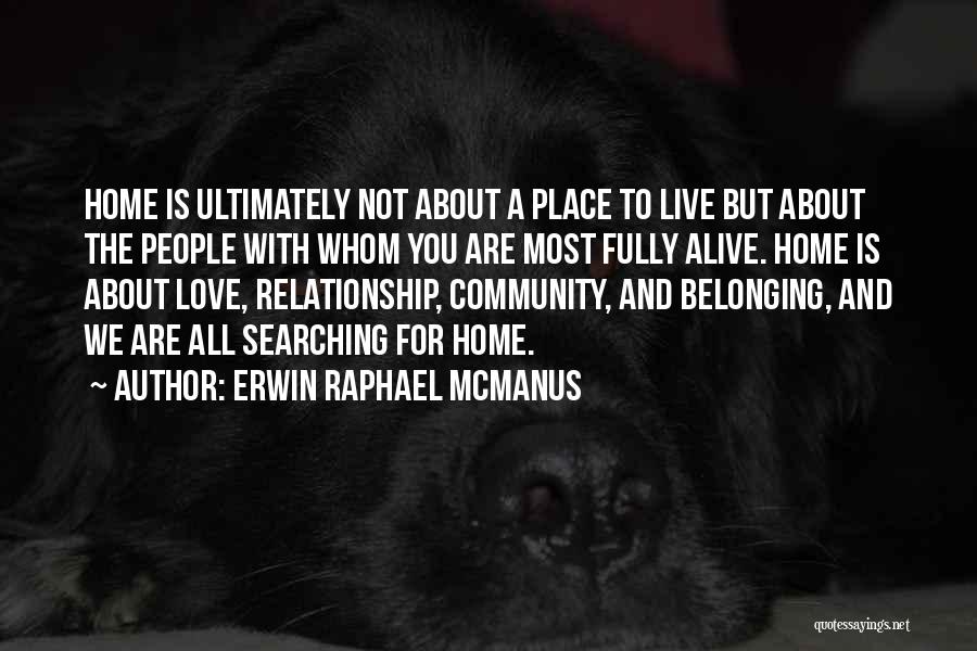 Belonging To A Community Quotes By Erwin Raphael McManus