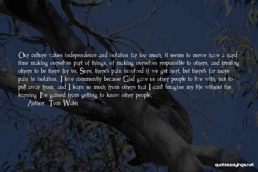 Belonging To A Community Quotes By Tom Walsh