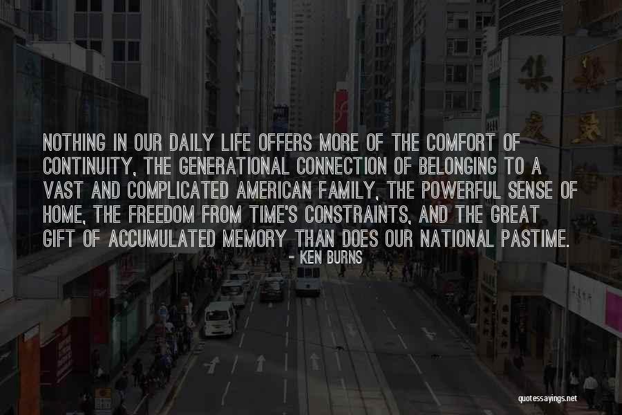 Belonging To A Family Quotes By Ken Burns Belonging To A Family Quotes By Ken Burns