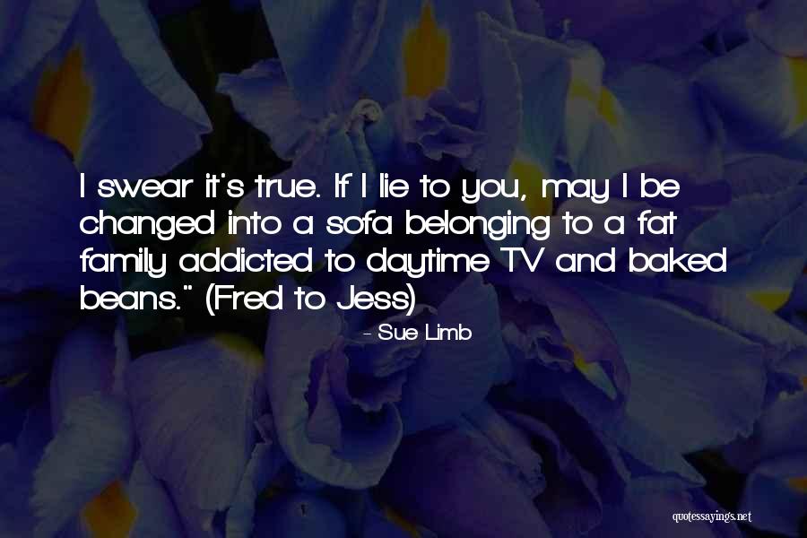 Belonging To A Family Quotes By Sue Limb Belonging To A Family Quotes By Sue Limb