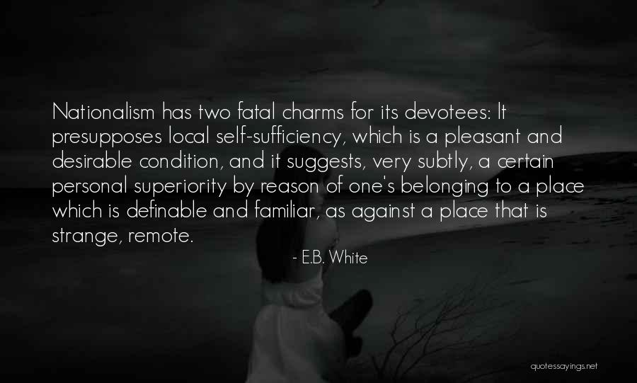 Belonging To A Place Quotes By E.B. White