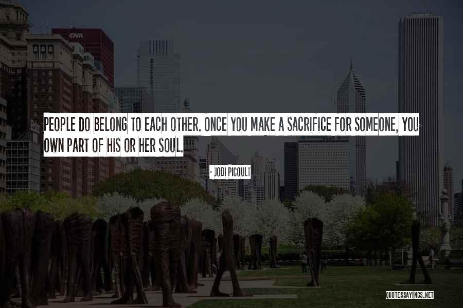 Belonging To Each Other Quotes By Jodi Picoult Belonging To Each Other Quotes By Jodi Picoult