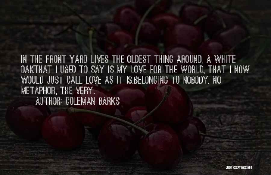 Belonging To Nature Quotes By Coleman Barks