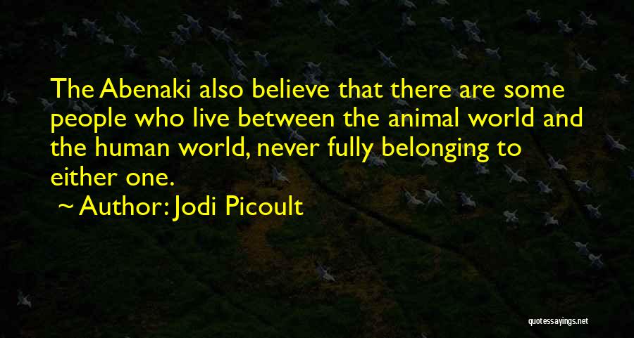 Belonging To Nature Quotes By Jodi Picoult