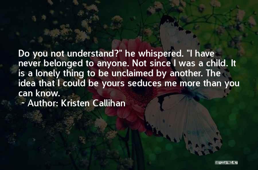 Belonging To Someone Quotes By Kristen Callihan