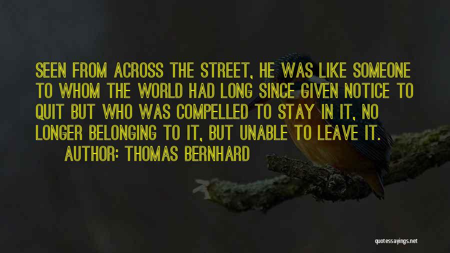 Belonging To Someone Quotes By Thomas Bernhard