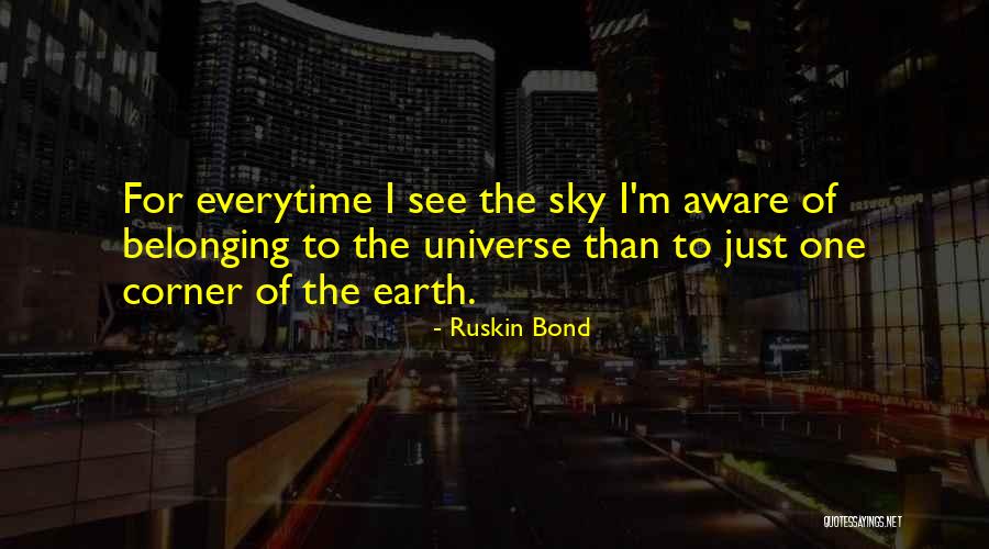Belonging To The Earth Quotes By Ruskin Bond Belonging To The Earth Quotes By Ruskin Bond