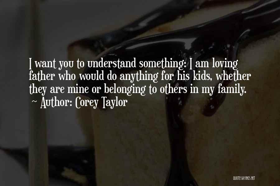 Belonging To Yourself Quotes By Corey Taylor