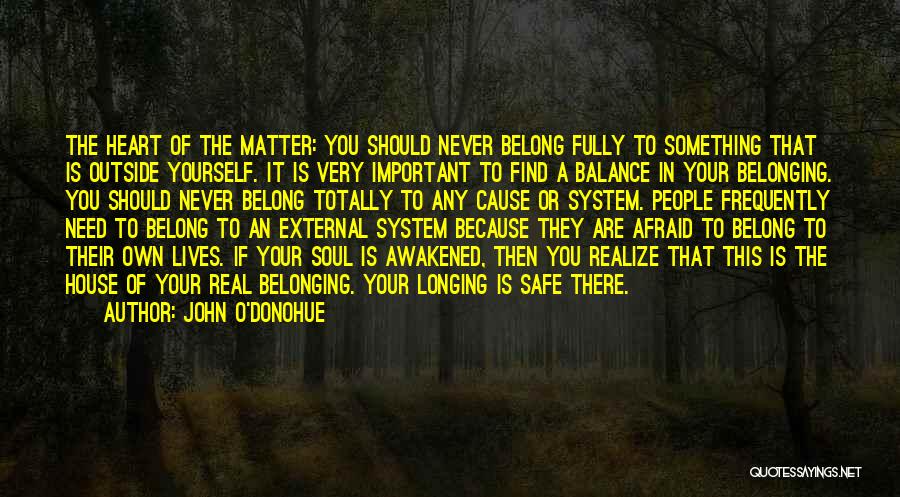 Belonging To Yourself Quotes By John O'Donohue