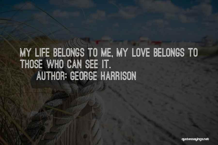 Belongs To Me Quotes By George Harrison