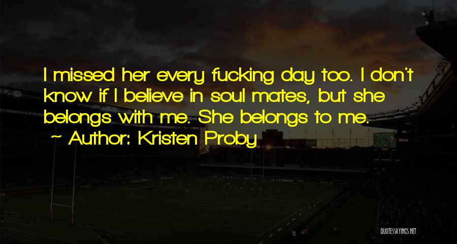 Belongs To Me Quotes By Kristen Proby