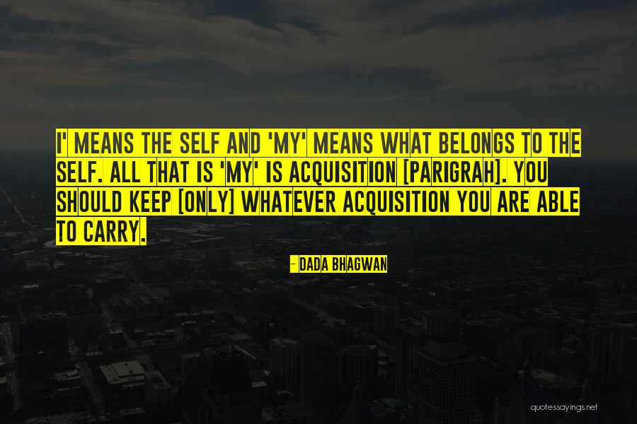 Belongs To You Quotes By Dada Bhagwan