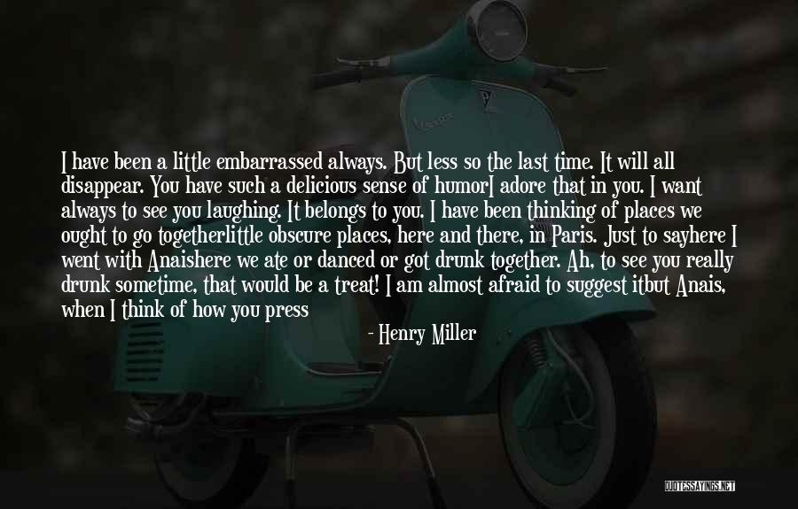 Belongs To You Quotes By Henry Miller