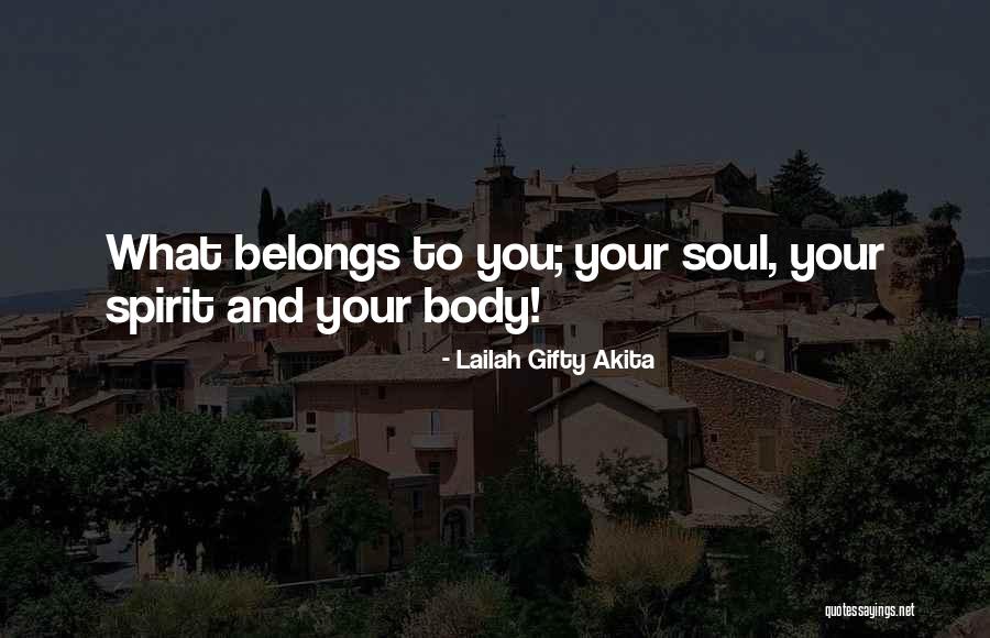 Belongs To You Quotes By Lailah Gifty Akita