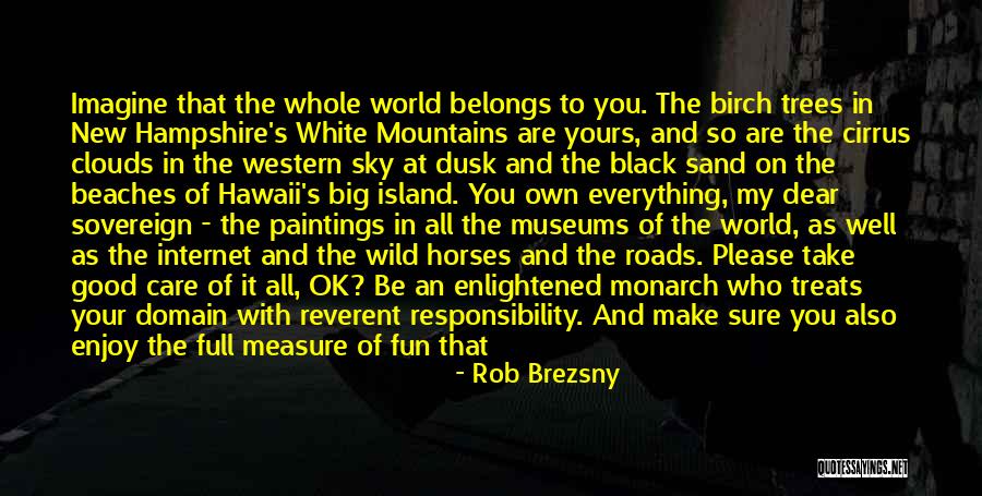 Belongs To You Quotes By Rob Brezsny