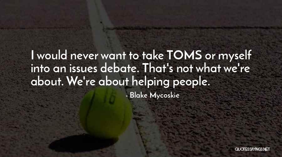Beloso Lsu Quotes By Blake Mycoskie Beloso Lsu Quotes By Blake Mycoskie