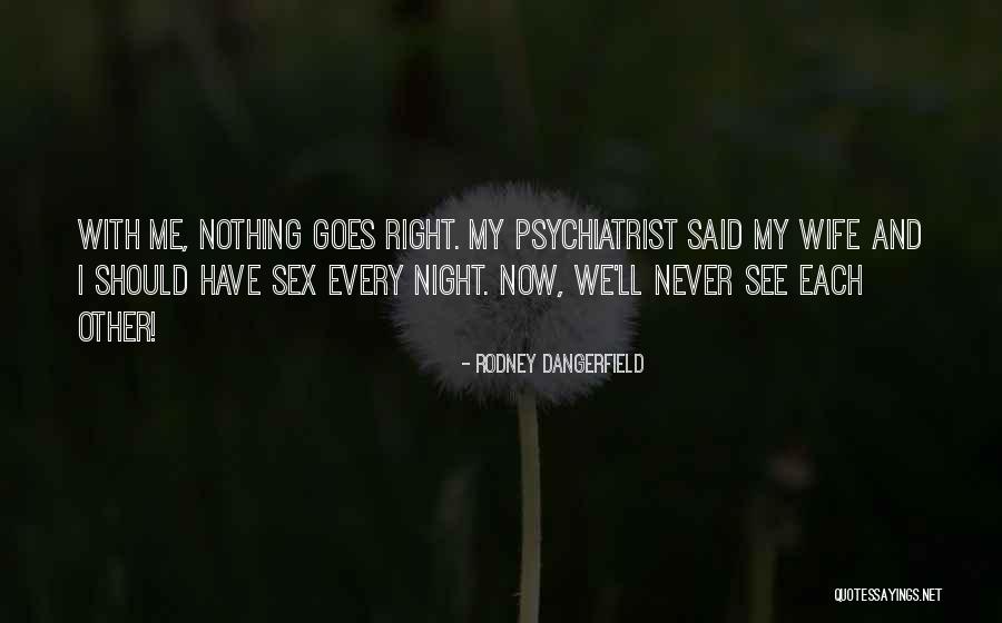 Belotserkovskaya Yanina Quotes By Rodney Dangerfield Belotserkovskaya Yanina Quotes By Rodney Dangerfield