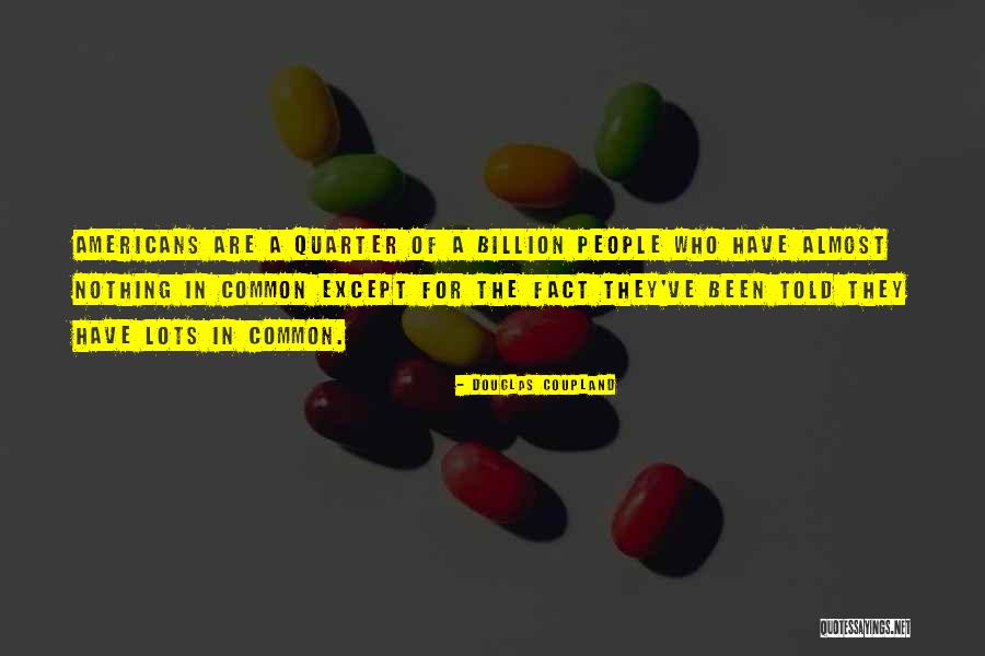 Belotti Piedmont Quotes By Douglas Coupland Belotti Piedmont Quotes By Douglas Coupland