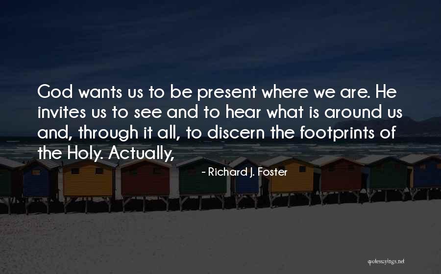Belouladi Quotes By Richard J. Foster Belouladi Quotes By Richard J. Foster