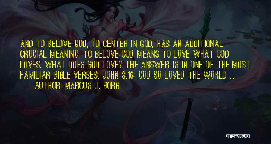 Belove Quotes By Marcus J. Borg