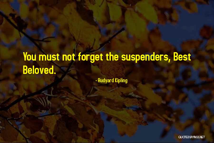 Beloved Best Quotes By Rudyard Kipling Beloved Best Quotes By Rudyard Kipling
