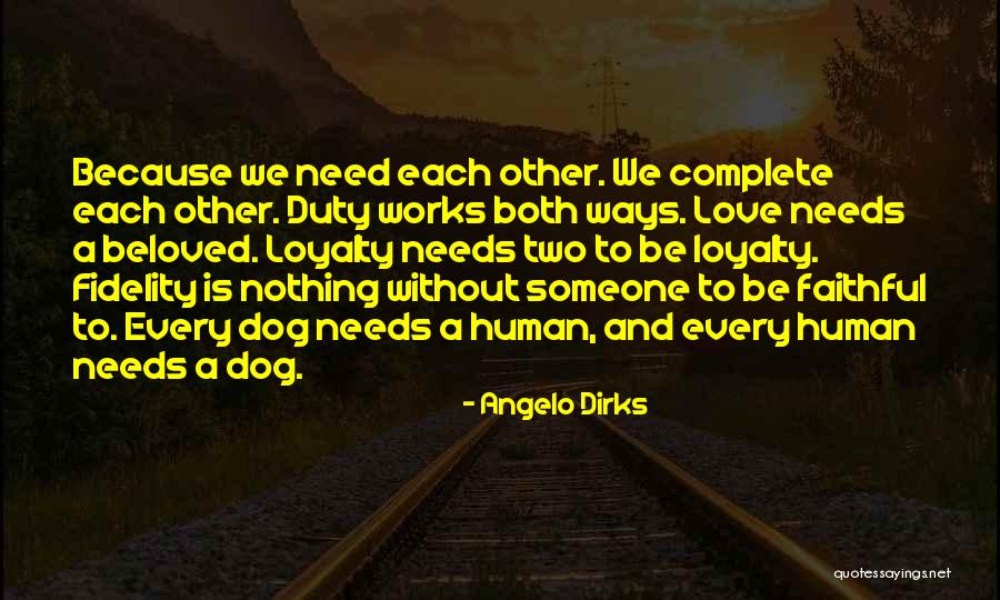 Beloved Dog Quotes By Angelo Dirks Beloved Dog Quotes By Angelo Dirks
